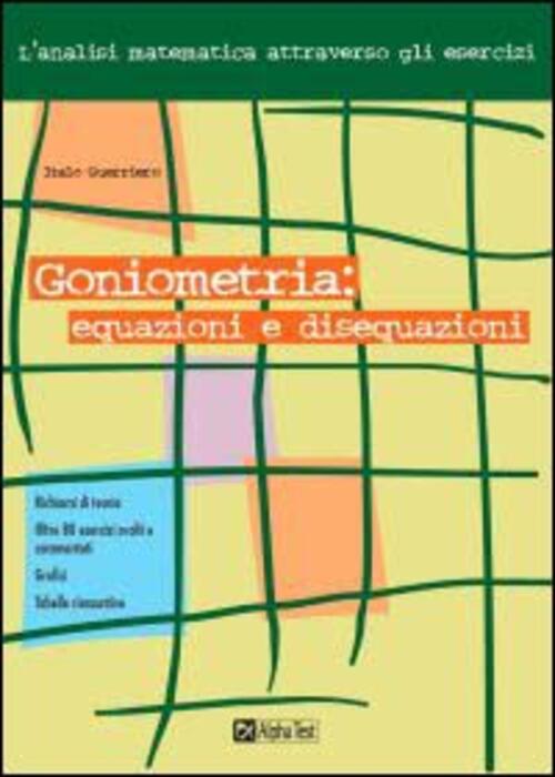 Goniometria: Equazioni E Disequazioni Italo Guerriero Alpha Test 2002