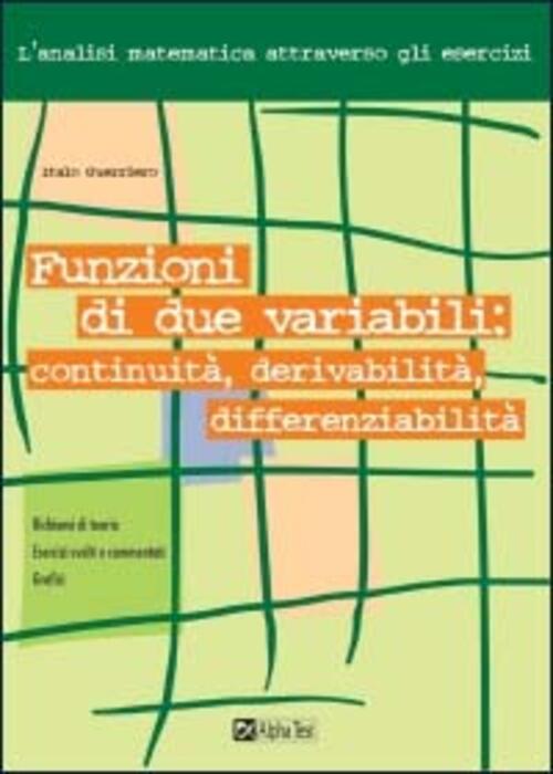 Funzioni Di Due Variabili: Continuita, Derivabilita, Differenziabilita Italo G
