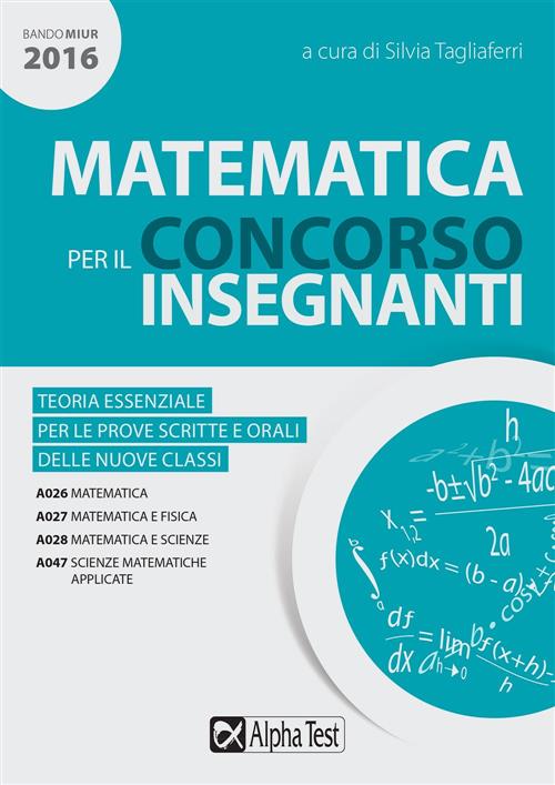 Matematica Per Il Concorso Insegnanti 2016. Teoria Essenziale Per Le Prove Scr