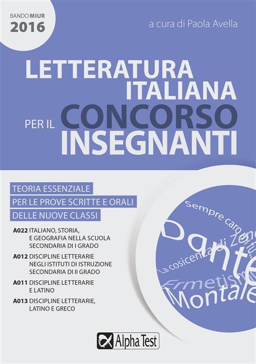 Letteratura Italiana Per Il Concorso Insegnanti 2016. Teoria Essenziale Per Le Prove Scritte E Orali
