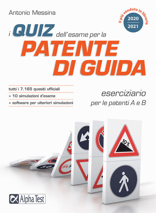 I Quiz Dell'esame Per La Patente Di Guida. Eserciziario Per Le Patenti A E B.