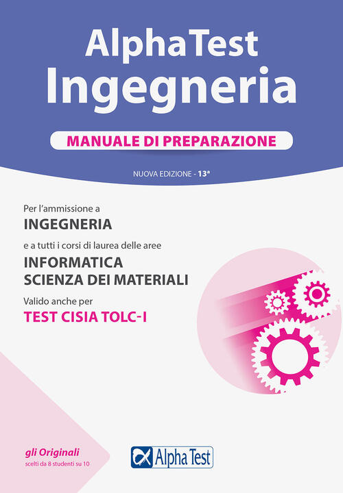 Alpha Test. Ingegneria. Manuale Di Preparazione. Nuova Ediz. Stefano Bertocchi