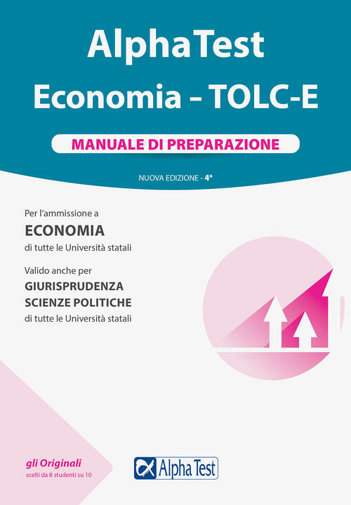 Alpha Test Economia. Tolc-E. Manuale Di Preparazione. Nuova Ediz. Alpha Test 2