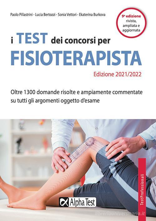 I Test Dei Concorsi Per Fisioterapista. Oltre 1300 Domande Risolte E Ampiament