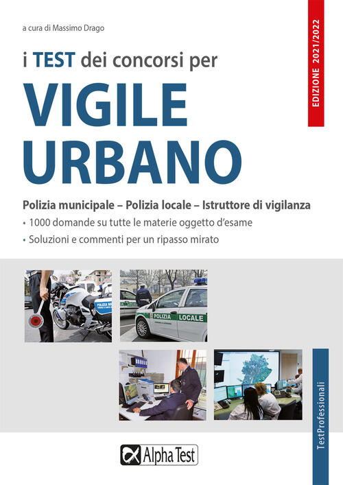 I Test Dei Concorsi Per Vigile Urbano. Polizia Municipale-Polizia Locale-Istru