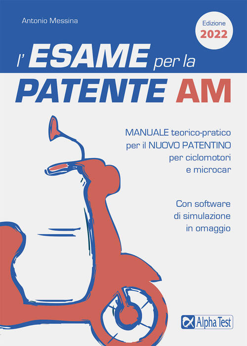 L'esame Per La Patente Am. Manuale Teorico-Pratico Per Il Nuovo Patentino Per