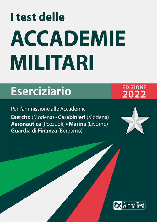 I Test Delle Accademie Militari. Eserciziario Massimo Drago Alpha Test 2021