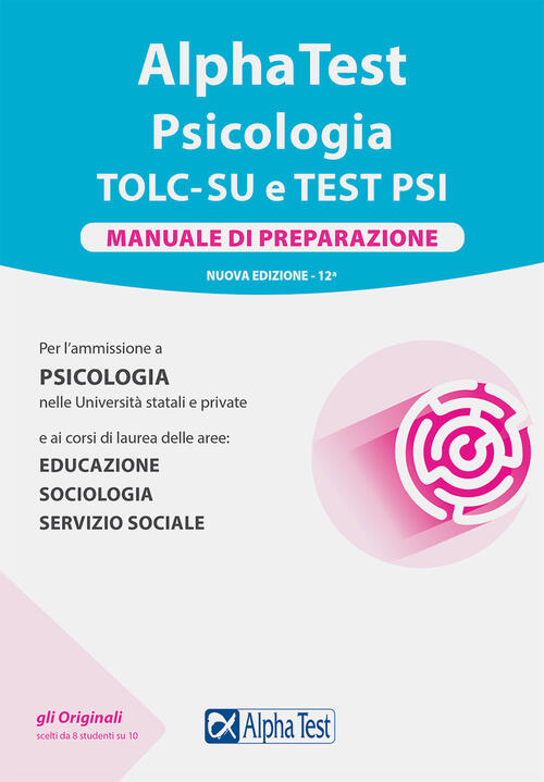 Alpha Test. Psicologia. Tolc. Manuale Di Preparazione Paola Borgonovo Alpha Te