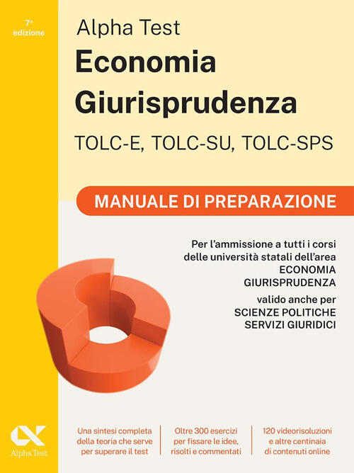 Alpha Test. Economia Giurisprudenza. Tolc-E, Tolc-Su, Tolc-Sps. Manuale Di Pre