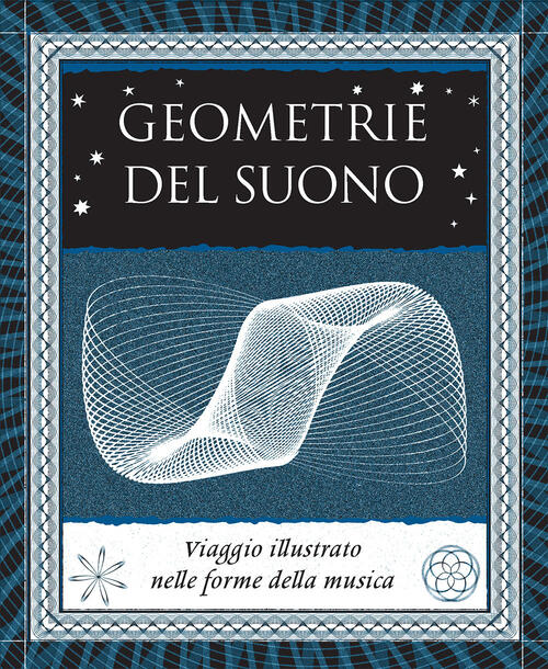 Geometrie Del Suono. Viaggio Illustrato Nelle Forme Della Musica Marshall Alph