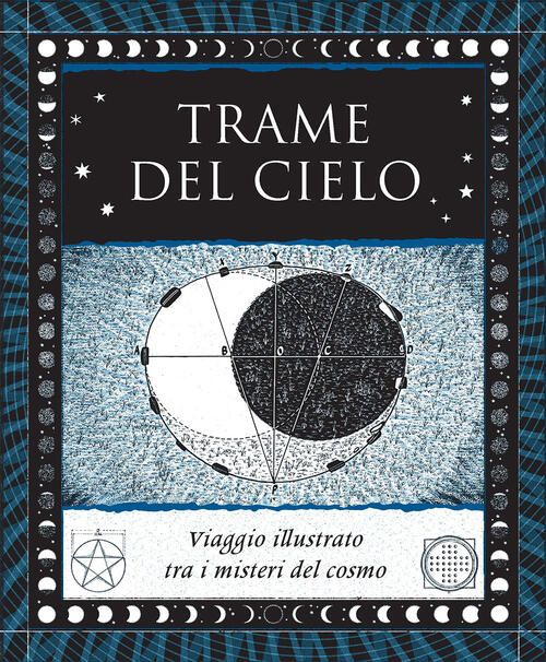Trame Del Cielo. Viaggio Illustrato Tra I Misteri Del Cosmo Robin Heath Alpha