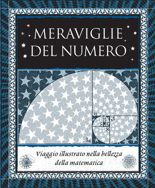 Meraviglie Del Numero. Viaggio Illustrato Nella Bellezza Della Matematica Mira