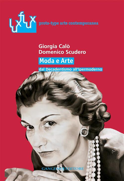 Moda E Arte Dal Decadentismo All'ipermoderno Domenico Scudero Gangemi Editore