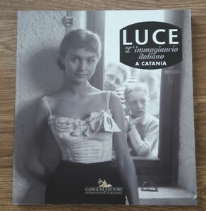 Luce. L'immaginario Italiano A Catania. Ediz. Illustrata