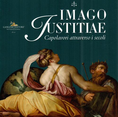 Imago Iustitiae. Capolavori Attraverso I Secoli Gangemi Editore 2023