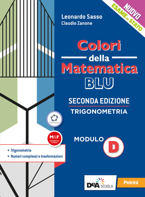 Colori Della Matematica. Modulo D. Trigonometria. Ediz. Blu. Per Le Scuole Sup