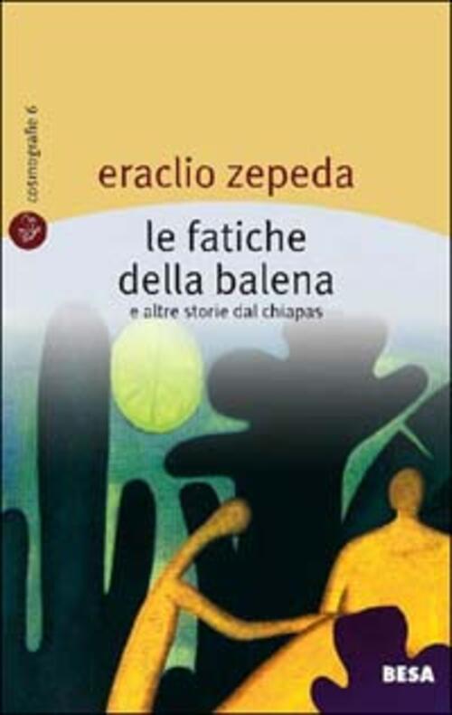 Le Fatiche Della Balena E Altre Storie Dal Chiapas Eraclio Zepeda Salento Book