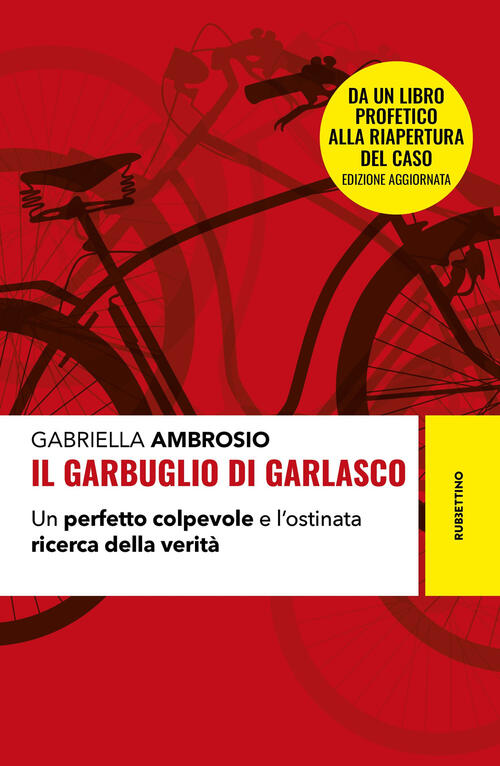 Il Garbuglio Di Garlasco. Un Perfetto Colpevole E L'ostinata Ricerca Della Ver