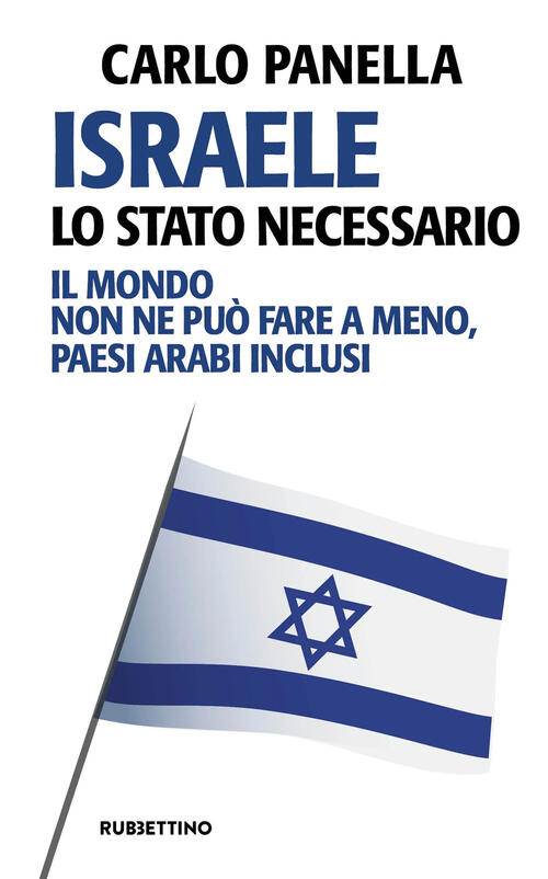 Israele, Lo Stato Necessario. Il Mondo Non Ne Puo Fare A Meno, Paesi Arabi Inc