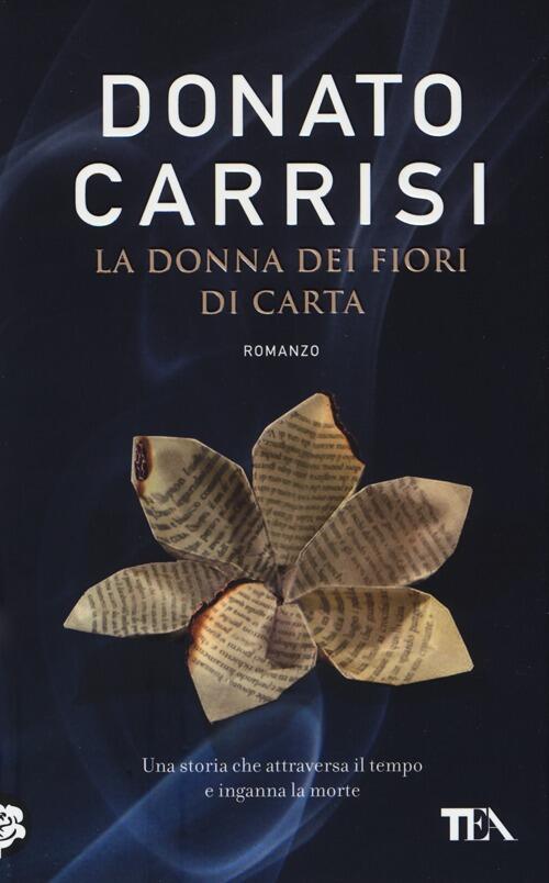 La Donna Dei Fiori Di Carta Donato Carrisi Tea 2013