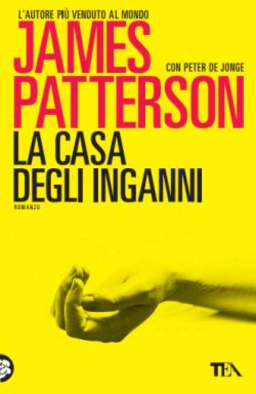 La Casa Degli Inganni James Patterson, Peter De Jonge Tea 2016