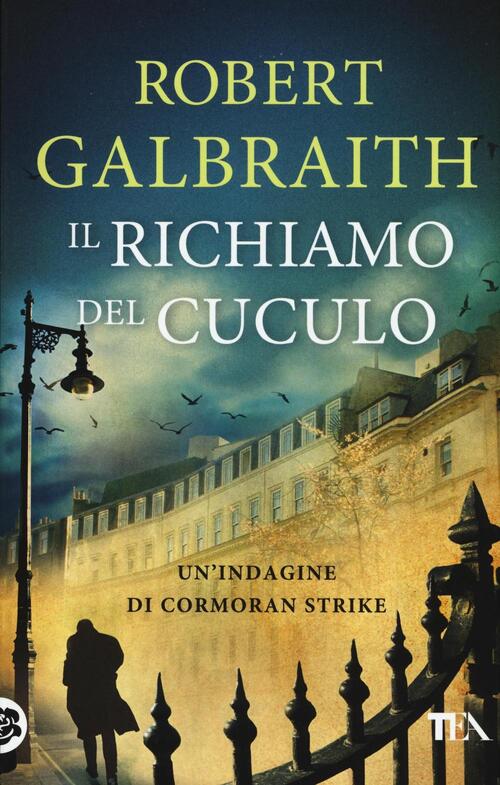 Il Richiamo Del Cuculo. Un’Indagine Di Cormoran Strike Robert Galbraith Tea 20