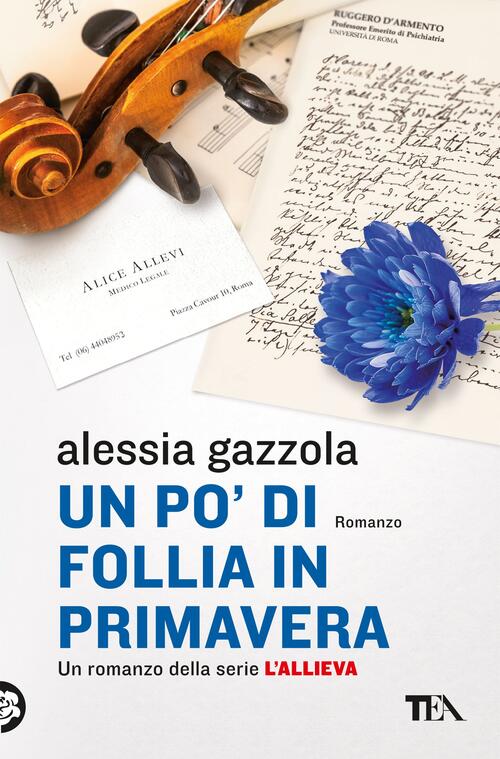 Un Po' Di Follia In Primavera Alessia Gazzola Tea 2017