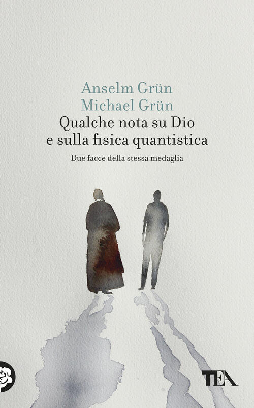 Qualche Nota Su Dio E Sulla Fisica Quantistica. Due Facce Della Stessa Medagli