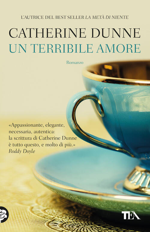 Un Terribile Amore Catherine Dunne Tea 2019