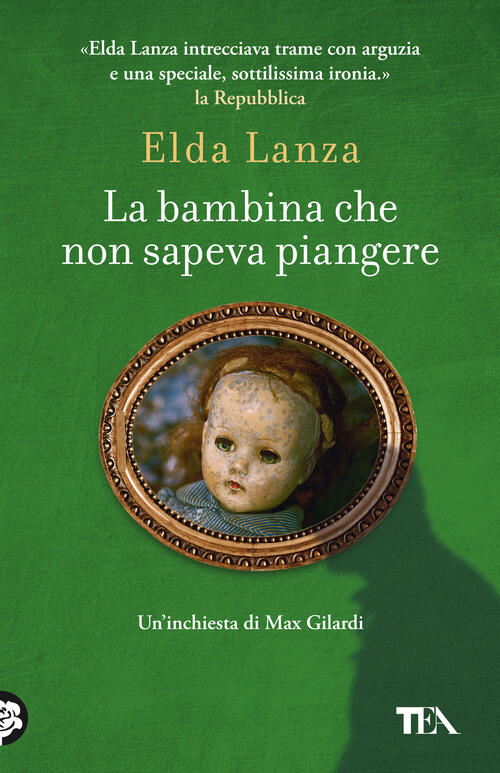 La Bambina Che Non Sapeva Piangere. Romanzo D'amore Con Un Morto Elda Lanza Te