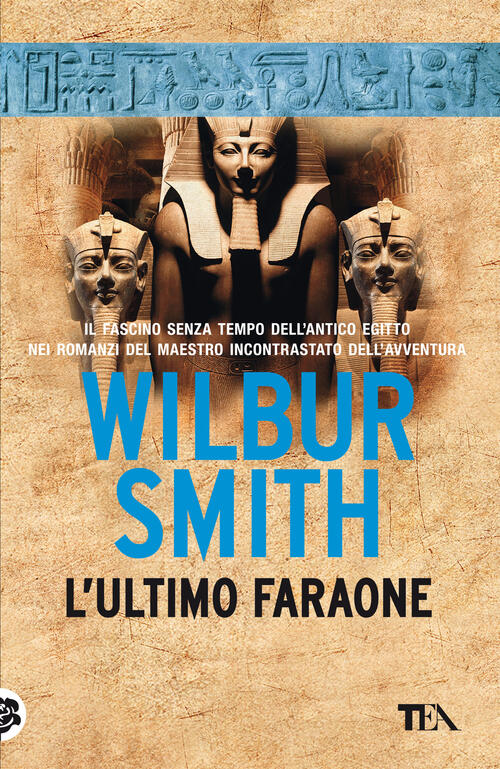 L'ultimo Faraone. Nuova Ediz. Wilbur Smith Tea 2021