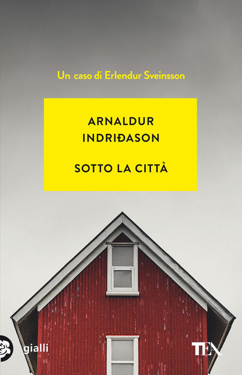 Sotto La Citta. I Casi Dell'ispettore Erlendur Sveinsson. Nuova Ediz.. Vol. 1