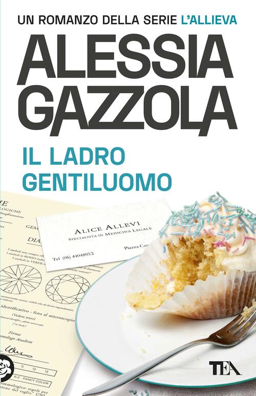 Il Ladro Gentiluomo. Edizione Speciale Anniversario Alessia Gazzola Tea 2021