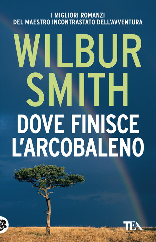 Dove Finisce L'arcobaleno Wilbur Smith Tea 2022
