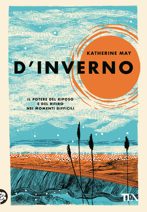 D'inverno. Il Potere Del Riposo E Del Ritiro Nei Momenti Difficili