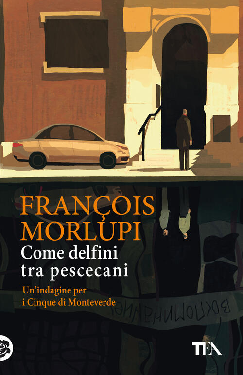 Come Delfini Tra Pescecani. Un'indagine Per I Cinque Di Monteverde François Mo