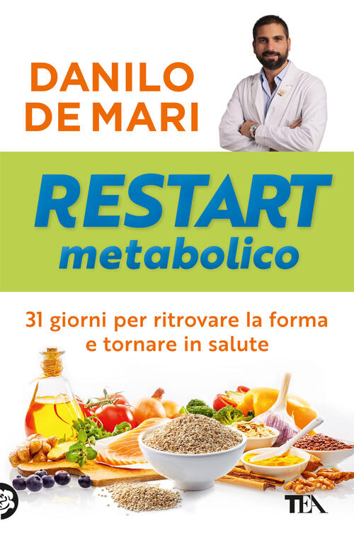Restart Metabolico. 31 Giorni Per Ritrovare La Forma E Tornare In Salute