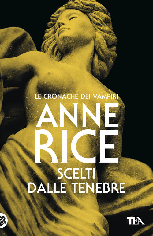 Scelti Dalle Tenebre. Le Cronache Dei Vampiri Anne Rice Tea 2026