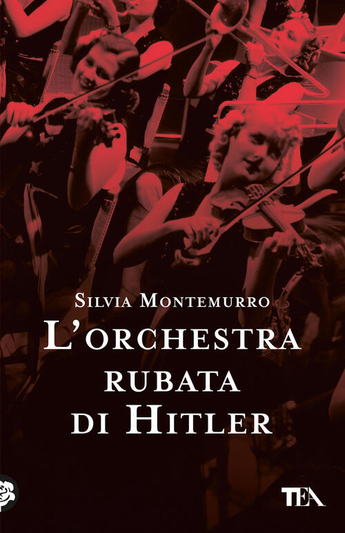 L'orchestra Rubata Di Hitler Silvia Montemurro Tea 2023