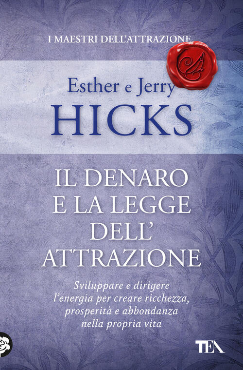 Il Denaro E La Legge Dell'attrazione Esther Hicks Tea 2023