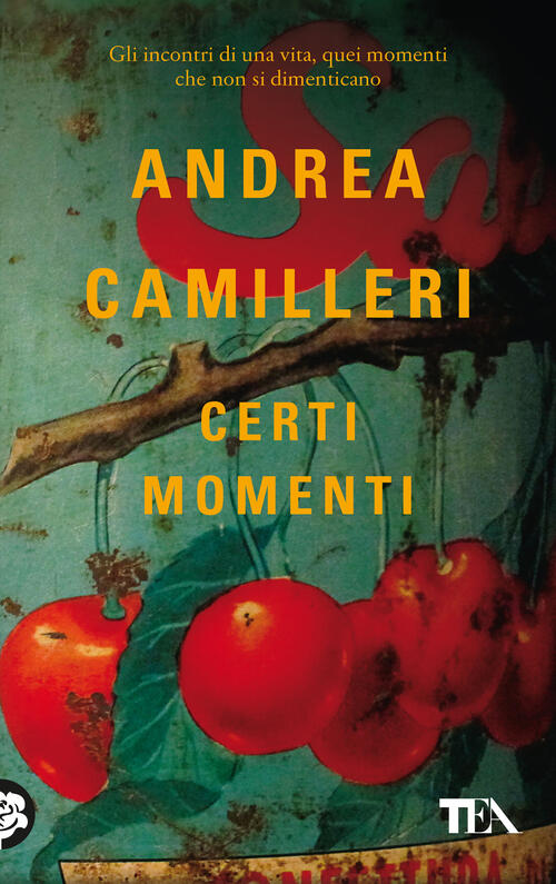 Certi Momenti Andrea Camilleri Tea 2023
