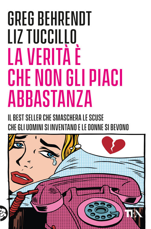 La Verita E Che Non Gli Piaci Abbastanza Greg Behrendt Tea 2023