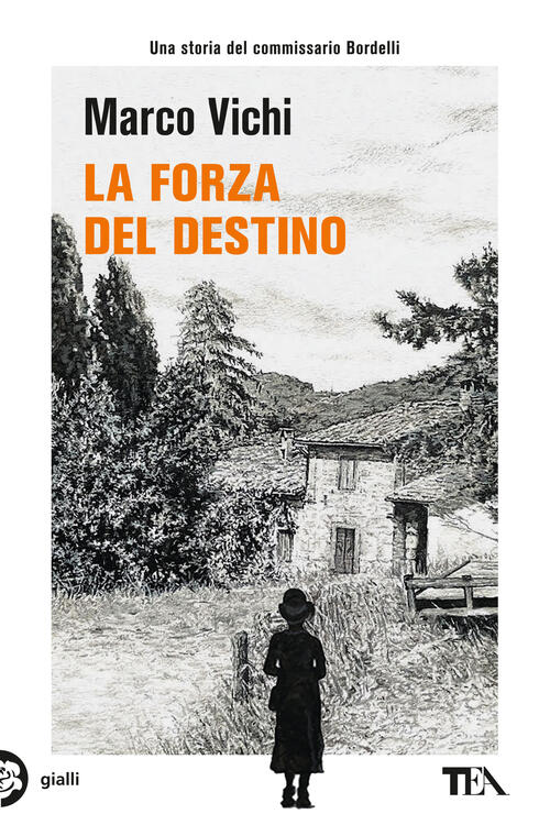 La Forza Del Destino. Un'indagine Del Commissario Bordelli Marco Vichi Tea 202