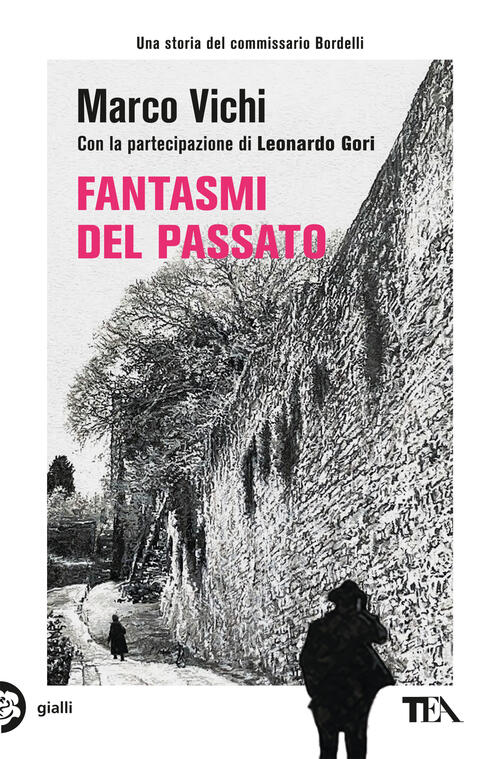 Fantasmi Del Passato. Un'indagine Del Commissario Bordelli Marco Vichi Tea 202
