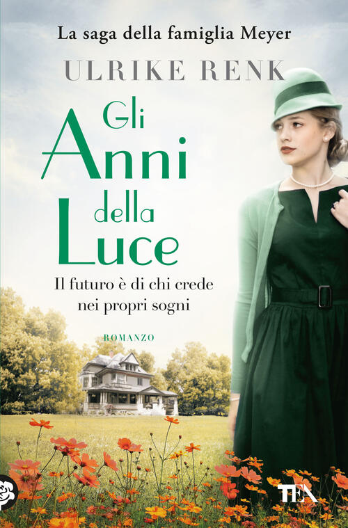 Gli Anni Della Luce. Il Destino Di Una Famiglia Ulrike Renk Tea 2024