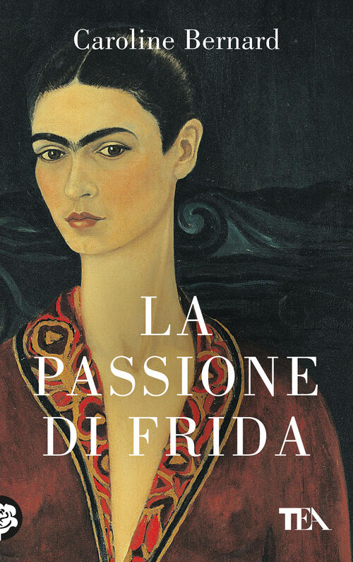 La Passione Di Frida Caroline Bernard Tea 2024