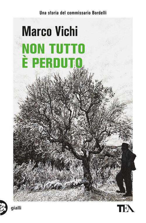 Non Tutto E Perduto. Un'avventura Del Commissario Bordelli Marco Vichi Tea 202