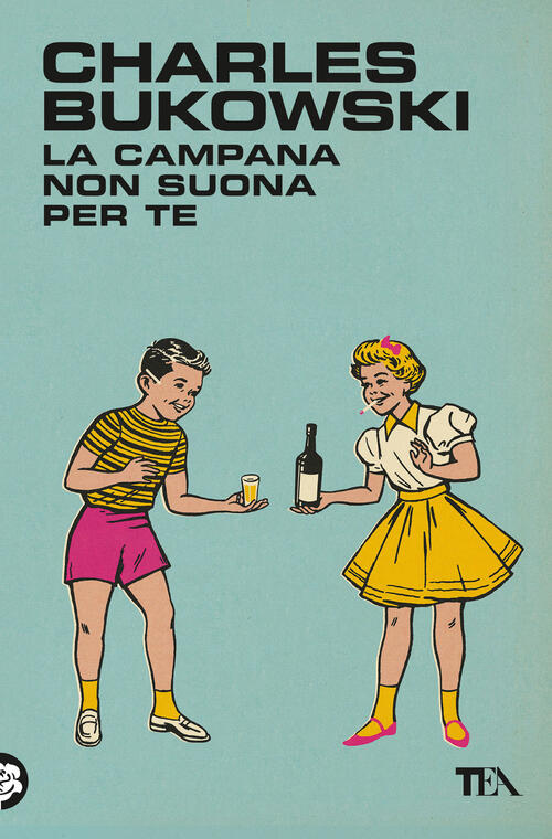 La Campana Non Suona Per Te Charles Bukowski Tea 2024