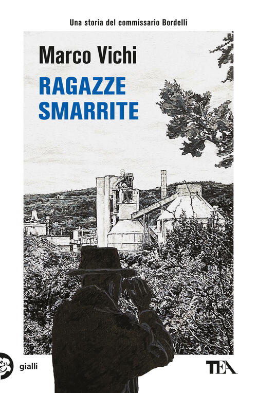 Ragazze Smarrite. Un'avventura Del Commissario Bordelli Marco Vichi Tea 2024