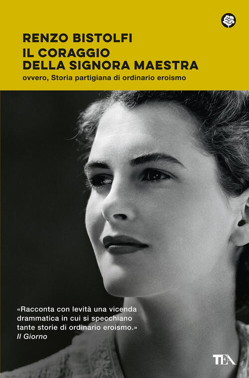 Il Coraggio Della Signora Maestra Ovvero, Storia Partigiana Di Ordinario Erois